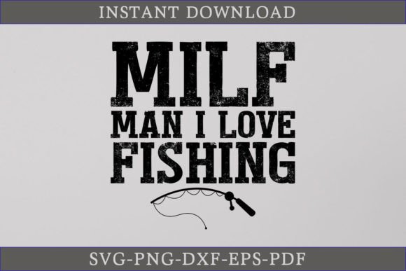 Download Milf Man I Love Fishing SVG Cut File - Fish Collection